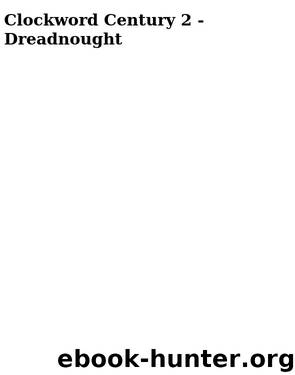 Clockword Century 2 - Dreadnought by Priest Cherie