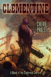 Clockwork Century #02 - Clementine by Cherie Priest