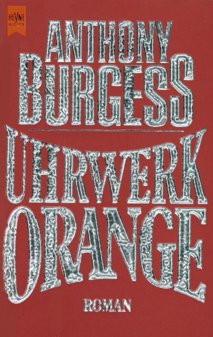 Clockwork Orange by Anthony Burgess