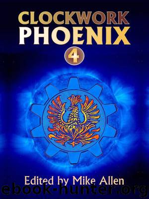Clockwork Phoenix 4 by Mike Allen