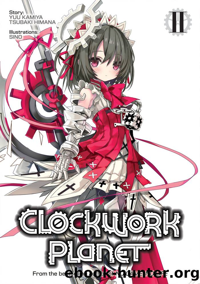 Clockwork Planet: Volume 2 by Yuu Kamiya & Tsubaki Himana