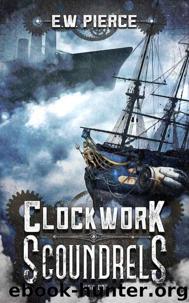 Clockwork Scoundrels 1 by Pierce E.W