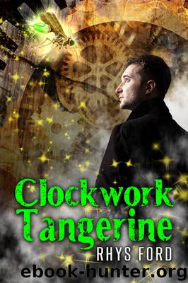 Clockwork Tangerine by Rhys Ford
