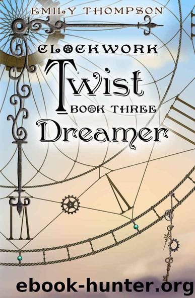 Clockwork Twist : Dreamer by Emily Thompson