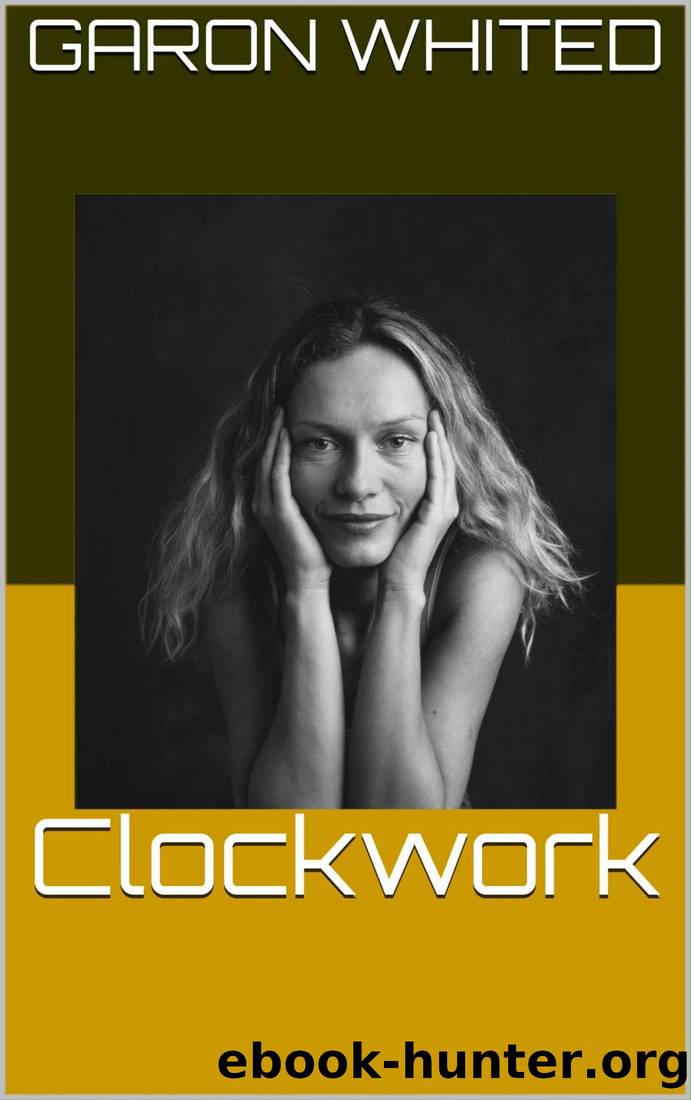 Clockwork by Garon Whited