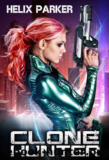 Clone Hunter - A Science Fiction Thriller (Clone Hunter Chronicles Book 1) by Helix Parker