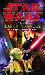 Clone Wars 07: Yoda - Dark Rendezvous by Sean Stewart