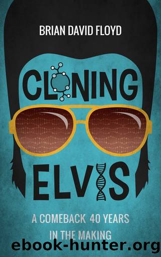 Cloning Elvis by Brian David Floyd
