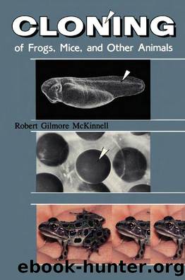 Cloning of Frogs, Mice, and Other Animals by Robert Gilmore McKinnell