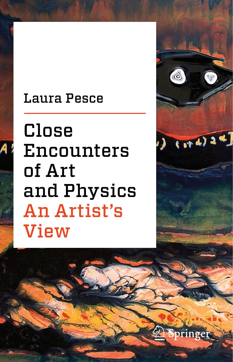 Close Encounters of Art and Physics : An Artist's View by Laura Pesce