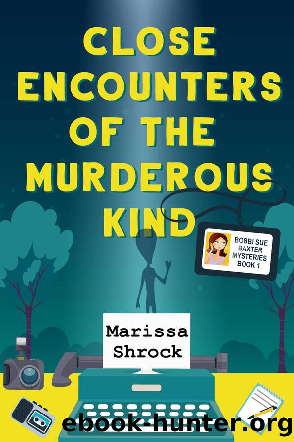 Close Encounters of the Murderous Kind by Marissa Shrock