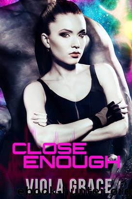 Close Enough by Viola Grace