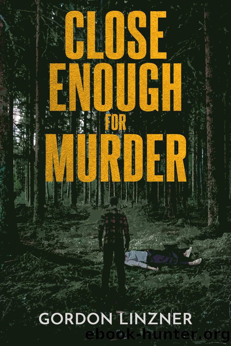 Close Enough for Murder by Gordon Linzner