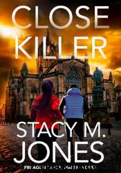 Close Killer by Stacy M. Jones