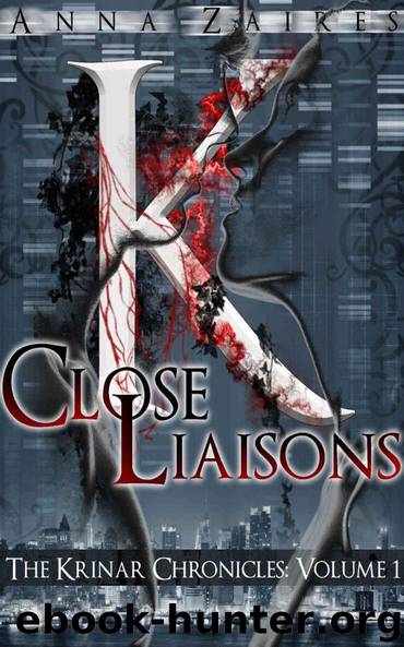 Close Liaisons (The Krinar Chronicles) by Zaires Anna