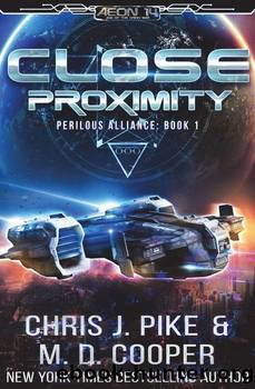 Close Proximity by M. D. Cooper & Chris J. Pike