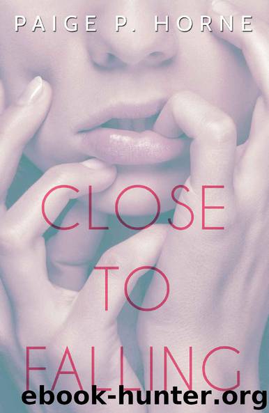 Close To Falling by Paige P. Horne