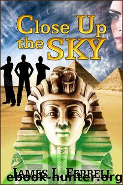 Close Up the Sky by James L. Ferrell