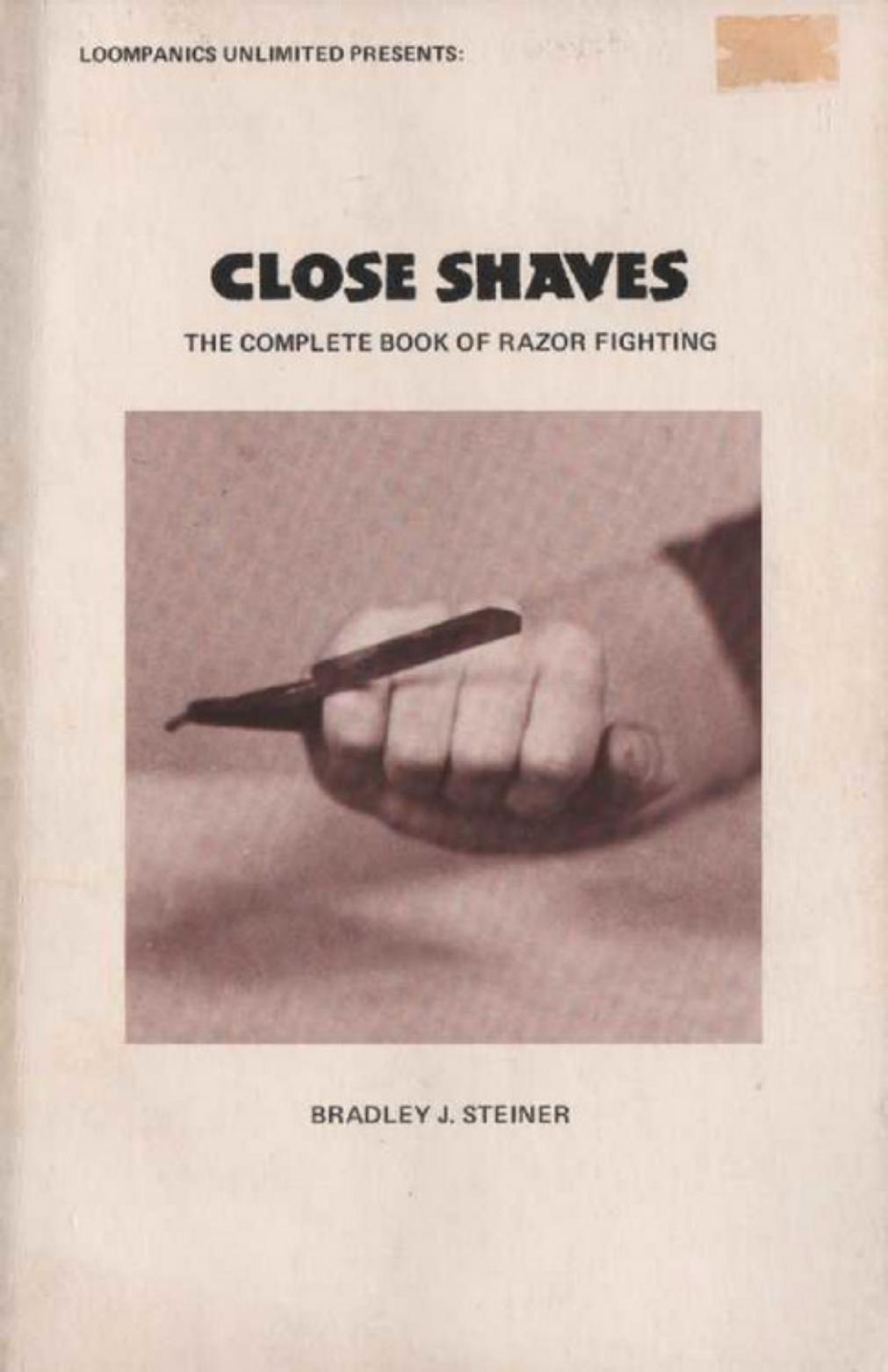 Close shaves: the complete book of razor fighting by Bradley Steiner