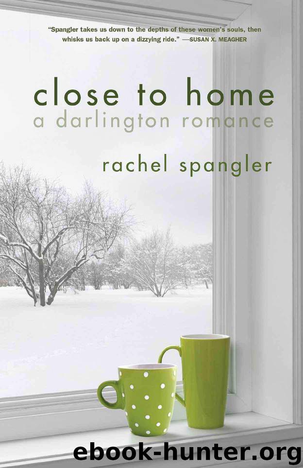 Close to Home by Rachel Spangler