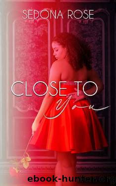 Close to You by Sedona Rose