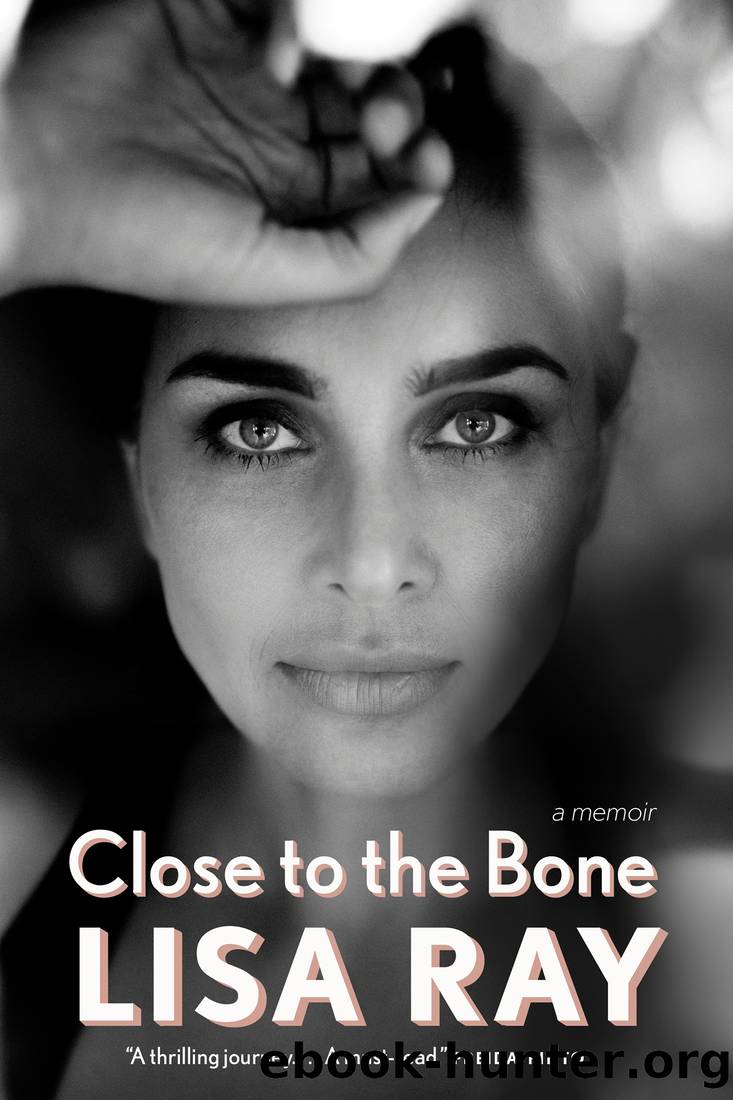 Close to the Bone by Lisa Ray