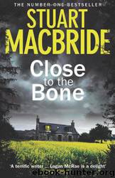 Close to the Bone by Stuart MacBride