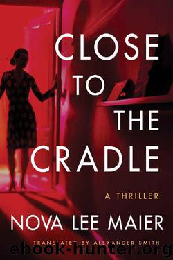 Close to the Cradle: A Thriller by Nova Lee Maier