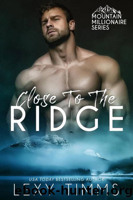 Close to the Ridge by Lexy Timms