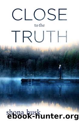 Close to the Truth by Shona Husk
