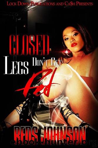 Closed Legs Don't Get Fed 1 by Reds Johnson