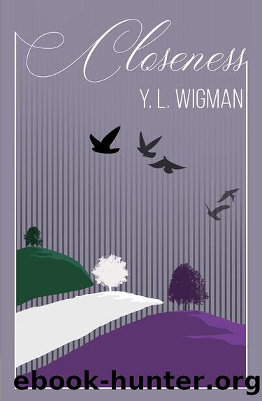 Closeness by Y. L. Wigman