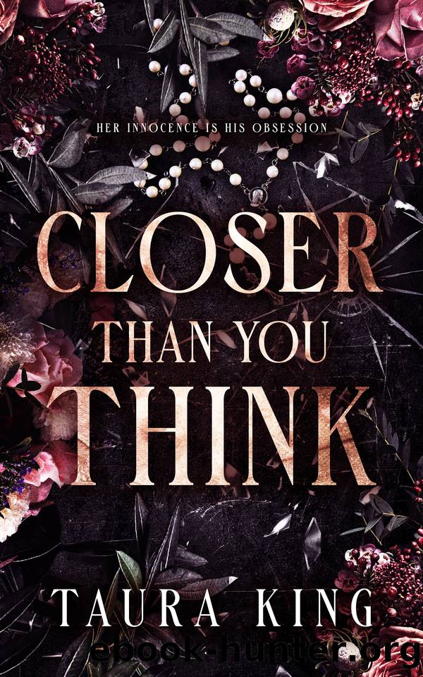 Closer Than You Think: A dark, stalker romance (Alcott City Book 1) by Taura King