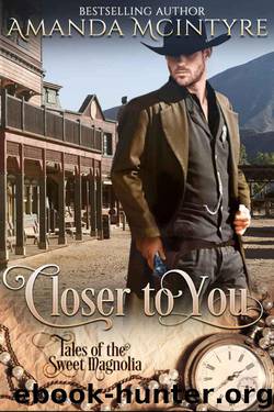 Closer To You (Tales of the Sweet Magnolia Book 1) by McIntyre Amanda
