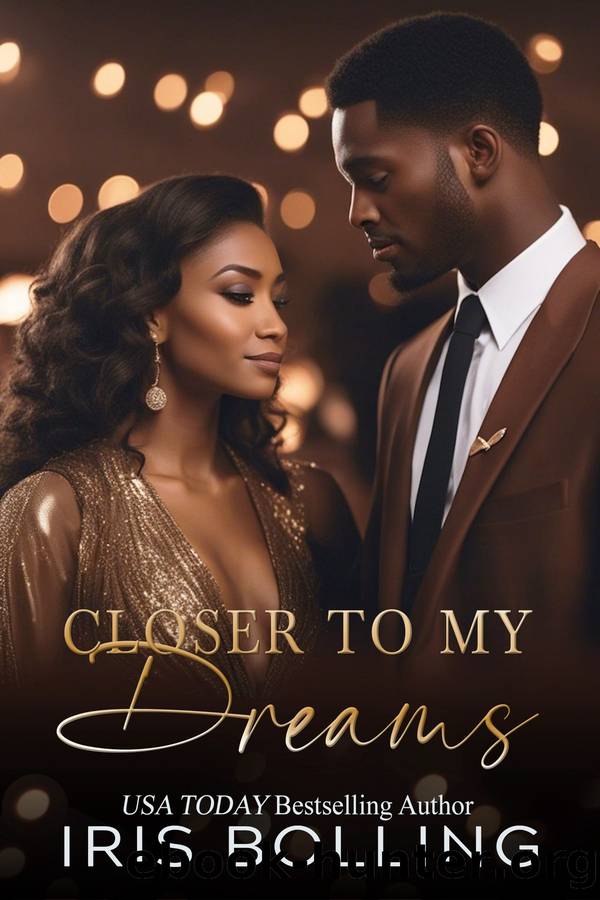Closer to My Dreams by Iris Bolling