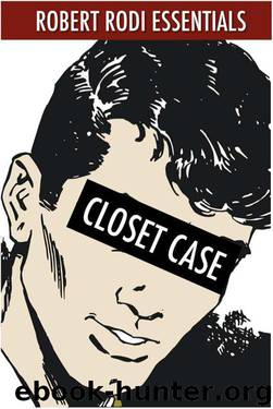 Closet Case (Robert Rodi Essentials) by Rodi Robert