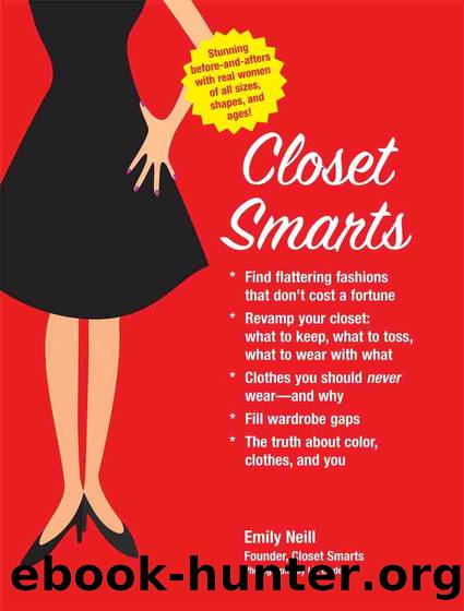 Closet Smarts: Flatter Your Figure with the Clothes You Already Have: Flatter Your Figure with the Clothes You Already Have by Emily Neill