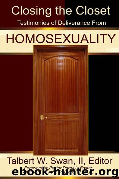 Closing the Closet: Testimonies of Deliverance from Homosexuality by Swan II Talbert W