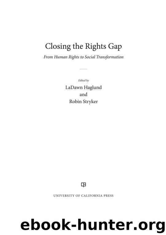 Closing the Rights Gap : From Human Rights to Social Transformation by Haglund LaDawn; Stryker Robin