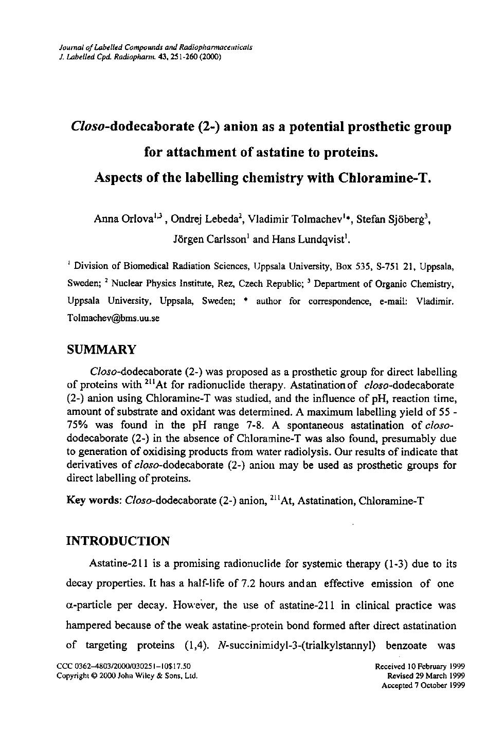Closo-dodecaborate (2-) anion as a potential prosthetic group for attachment of astatine to proteins. Aspects of the labelling chemistry with chloramine-T by Unknown