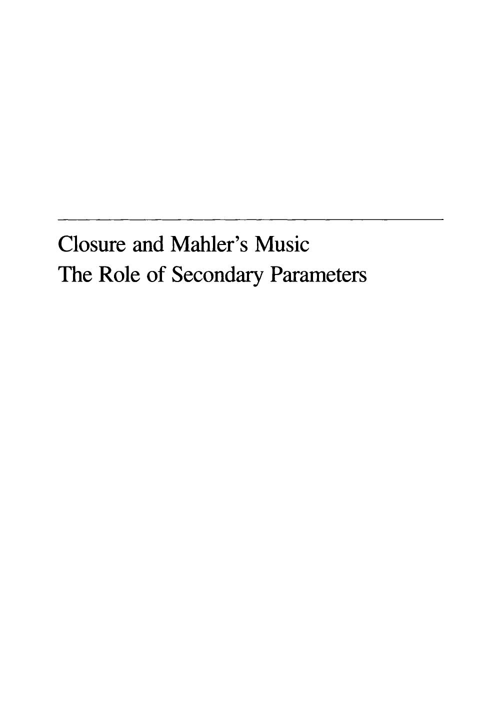 Closure and Mahler's music: the role of secondary parameters by Robert G. Hopkins