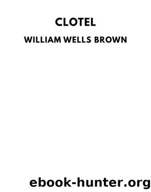 Clotel by William Wells Brown