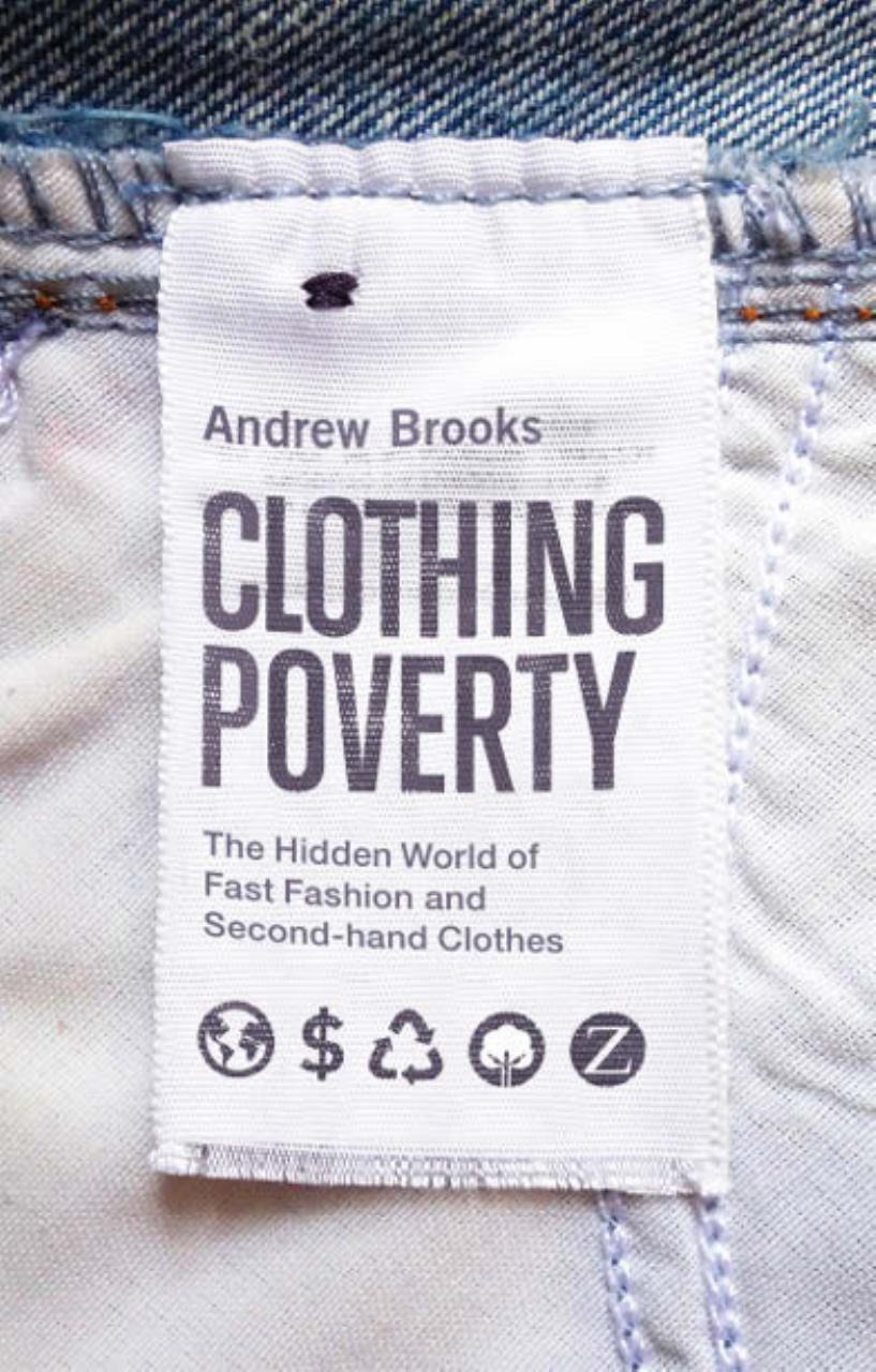 Clothing Poverty: The Hidden World of Fast Fashion and Second-hand Clothes (Repost) by Unknow