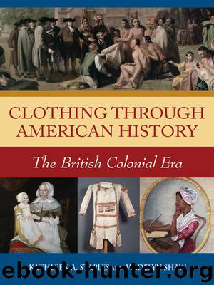 Clothing Through American History by Staples Kathleen A. Shaw Madelyn