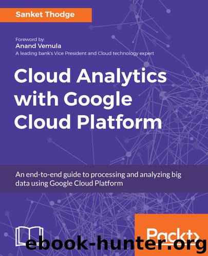 Cloud Analytics with Google Cloud Platform by Sanket Thodge