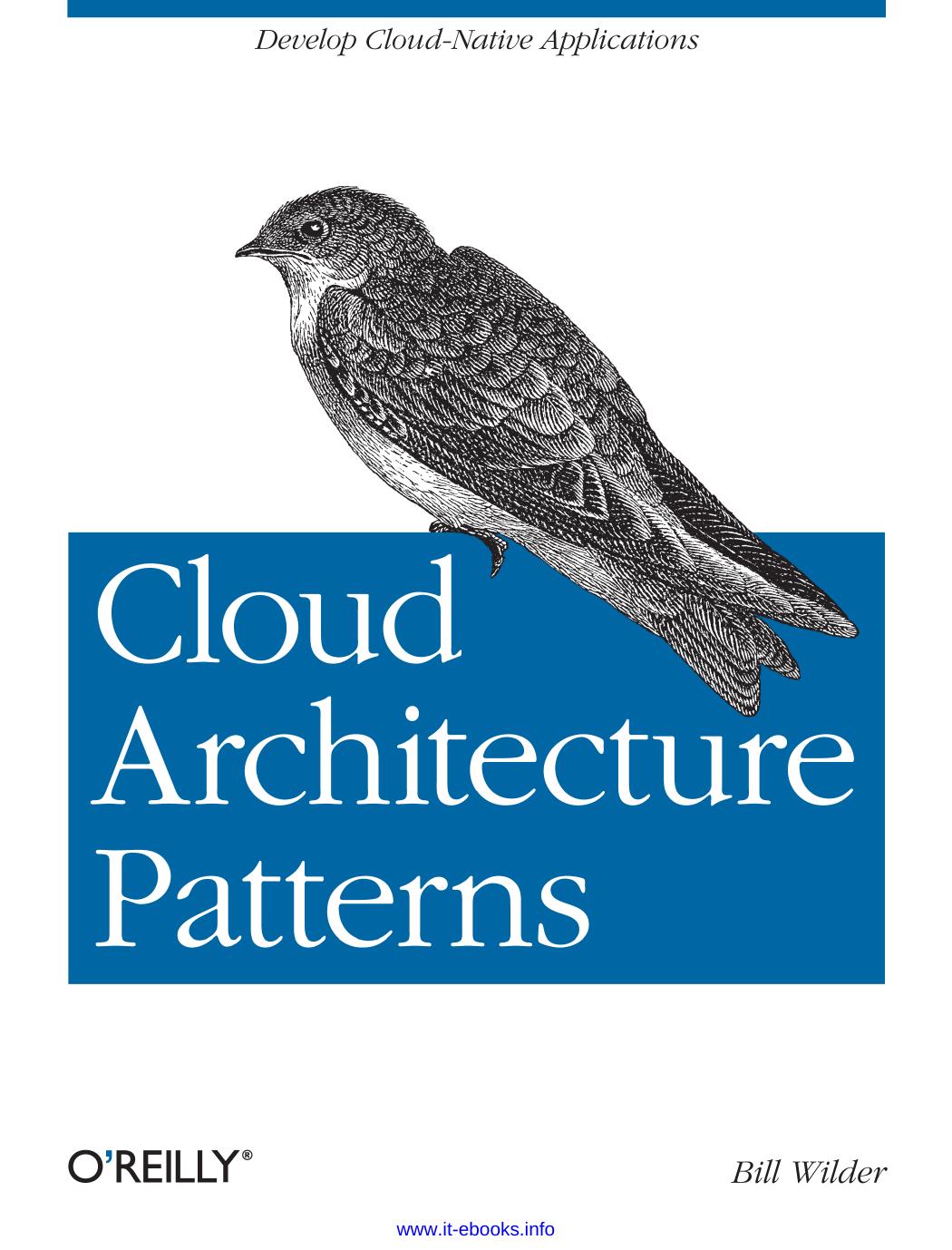 Cloud Architecture Patterns: Develop cloud-native applications by Bill Wilder