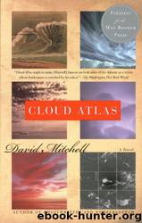 Cloud Atlas: A Novel by David Mitchell