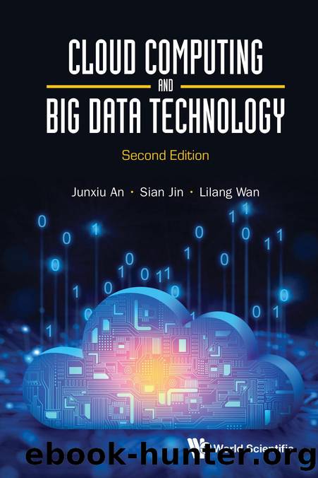 Cloud Computing and Big Data Technology (Second Edition) (373 Pages) by Junxiu An & Sian Jin and Lilang Wan