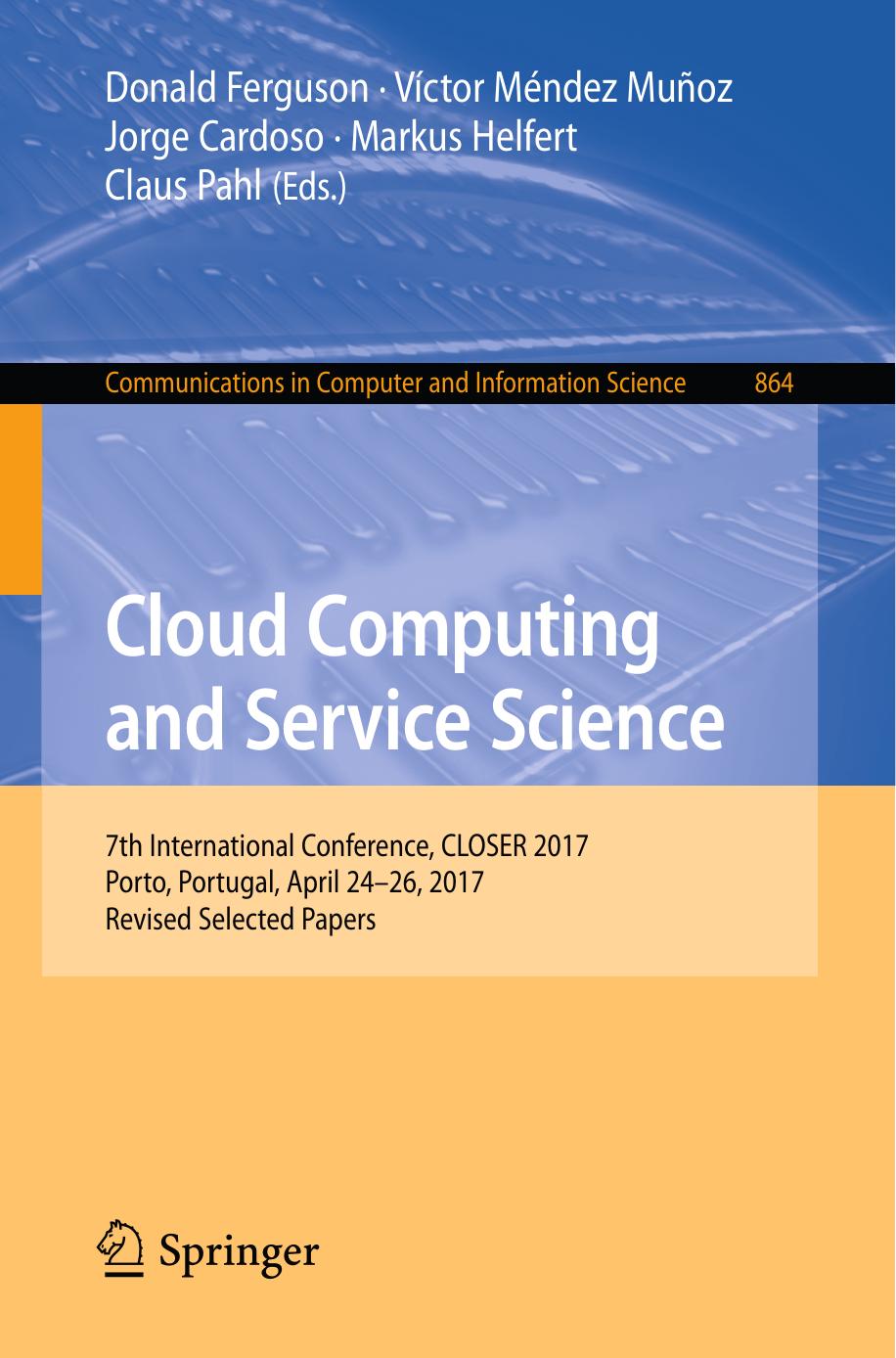 Cloud Computing and Service Science by Donald Ferguson Víctor Méndez Muñoz Jorge Cardoso Markus Helfert Claus Pahl