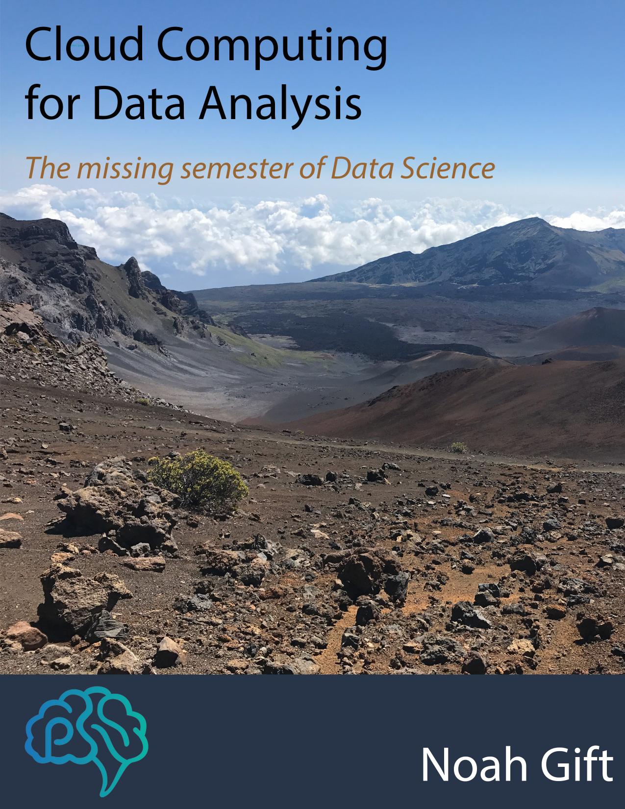 Cloud Computing for Data Analysis The missing semester of Data Science by Noah Gift